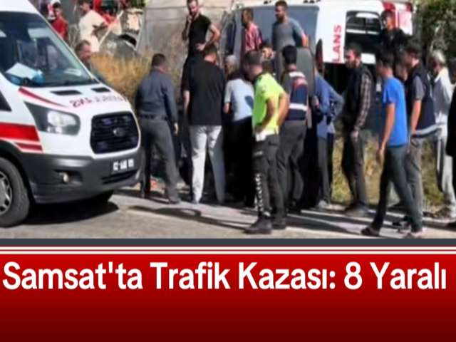 Samsat'ta Trafik Kazası 8 Yaralı